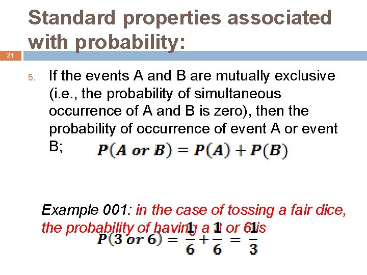 21 Standard properties associated with probability: 5. If the events A and B are