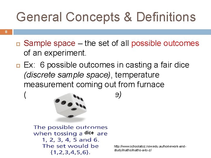 General Concepts & Definitions 8 Sample space – the set of all possible outcomes