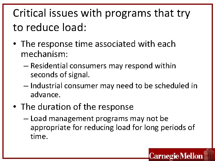 Critical issues with programs that try to reduce load: • The response time associated