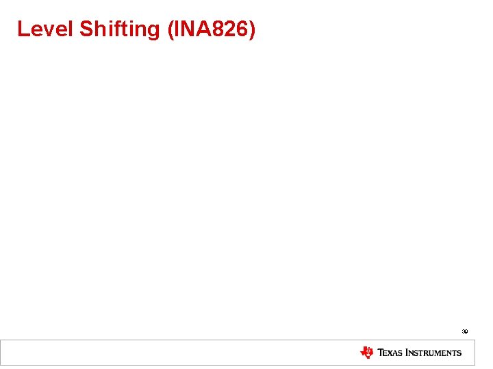 Level Shifting (INA 826) 39 