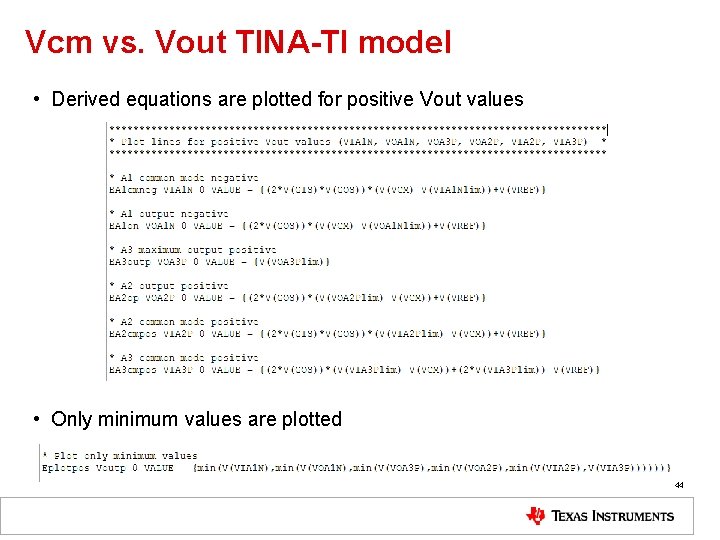 Vcm vs. Vout TINA-TI model • Derived equations are plotted for positive Vout values