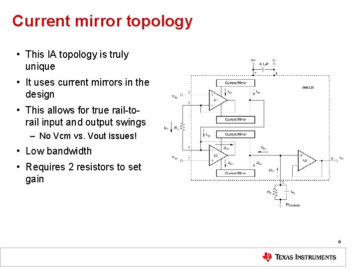 Current mirror topology • This IA topology is truly unique • It uses current