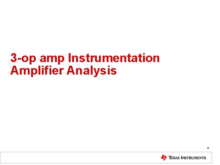 3 -op amp Instrumentation Amplifier Analysis 9 