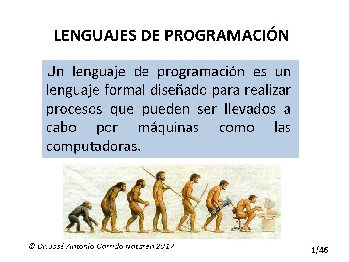 LENGUAJES DE PROGRAMACIÓN Un lenguaje de programación es un lenguaje formal diseñado para realizar