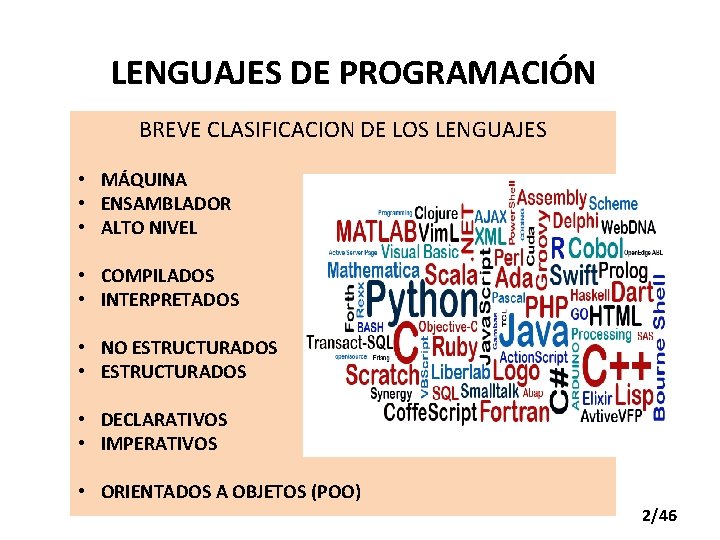 LENGUAJES DE PROGRAMACIÓN BREVE CLASIFICACION DE LOS LENGUAJES • MÁQUINA • ENSAMBLADOR • ALTO