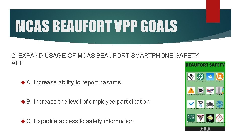 MCAS BEAUFORT VPP GOALS 2. EXPAND USAGE OF MCAS BEAUFORT SMARTPHONE-SAFETY APP A. Increase MCAS BEAUFORT VPP GOALS 2. EXPAND USAGE OF MCAS BEAUFORT SMARTPHONE-SAFETY APP A. Increase