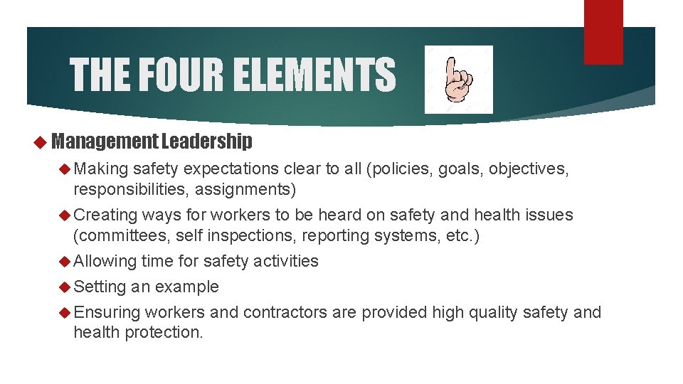THE FOUR ELEMENTS Management Leadership Making safety expectations clear to all (policies, goals, objectives, THE FOUR ELEMENTS Management Leadership Making safety expectations clear to all (policies, goals, objectives,