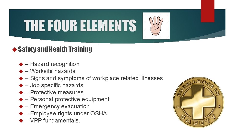 THE FOUR ELEMENTS Safety and Health Training – Hazard recognition – Worksite hazards – THE FOUR ELEMENTS Safety and Health Training – Hazard recognition – Worksite hazards –