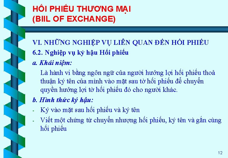 HỐI PHIẾU THƯƠNG MẠI (BIIL OF EXCHANGE) VI. NHỮNG NGHIỆP VỤ LIÊN QUAN ĐẾN