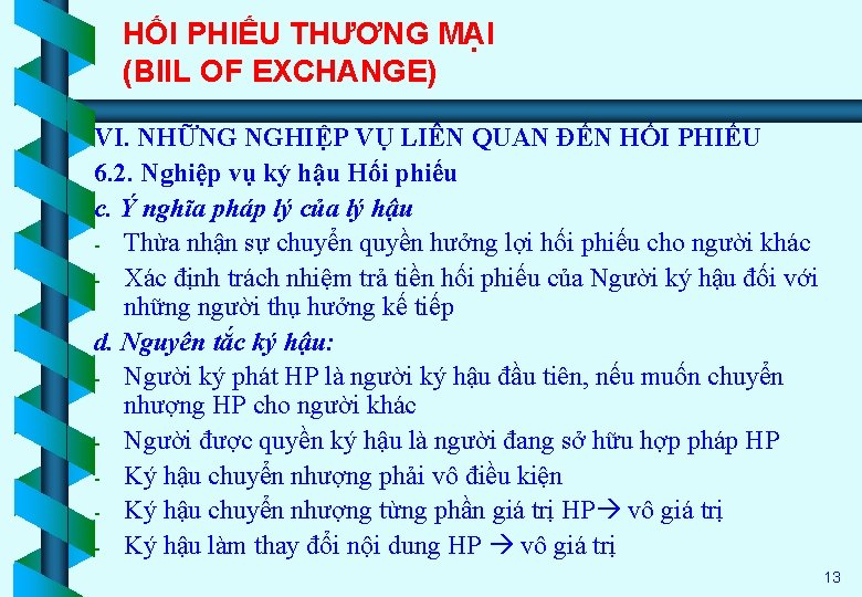 HỐI PHIẾU THƯƠNG MẠI (BIIL OF EXCHANGE) VI. NHỮNG NGHIỆP VỤ LIÊN QUAN ĐẾN