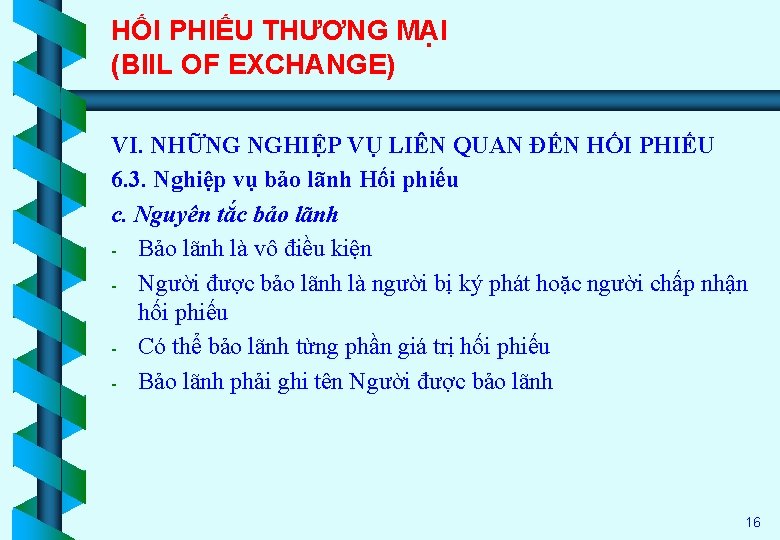 HỐI PHIẾU THƯƠNG MẠI (BIIL OF EXCHANGE) VI. NHỮNG NGHIỆP VỤ LIÊN QUAN ĐẾN