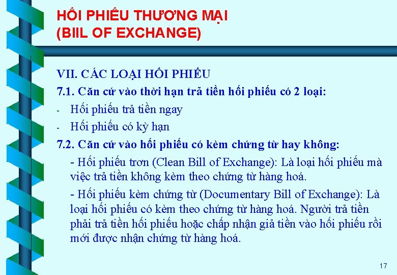 HỐI PHIẾU THƯƠNG MẠI (BIIL OF EXCHANGE) VII. CÁC LOẠI HỐI PHIẾU 7. 1.