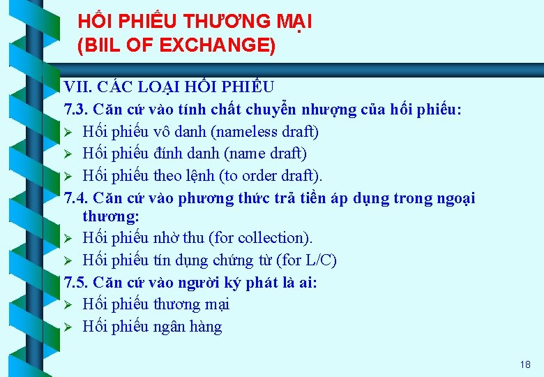 HỐI PHIẾU THƯƠNG MẠI (BIIL OF EXCHANGE) VII. CÁC LOẠI HỐI PHIẾU 7. 3.