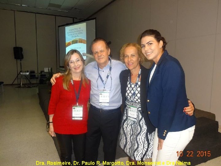 Dra. Rosimeire, Dr. Paulo R. Margotto, Dra. Monserrat e Dra Naima 