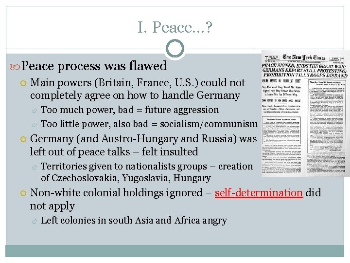 I. Peace…? Peace process was flawed Main powers (Britain, France, U. S. ) could