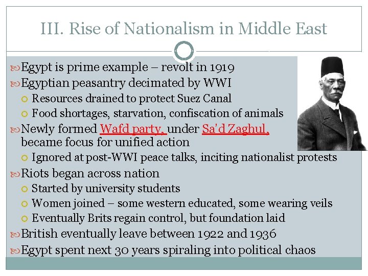 III. Rise of Nationalism in Middle East Egypt is prime example – revolt in
