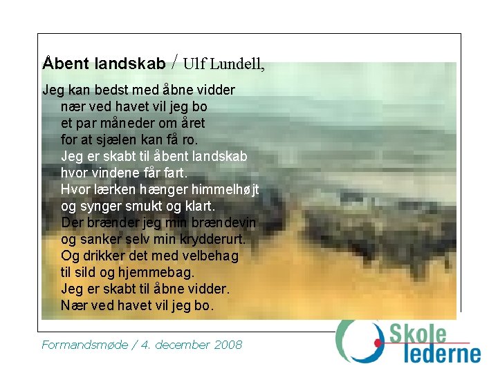 Åbent landskab / Ulf Lundell, Jeg kan bedst med åbne vidder nær ved havet