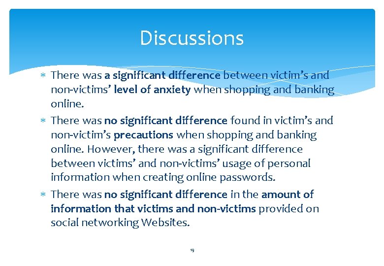 Discussions There was a significant difference between victim’s and non-victims’ level of anxiety when