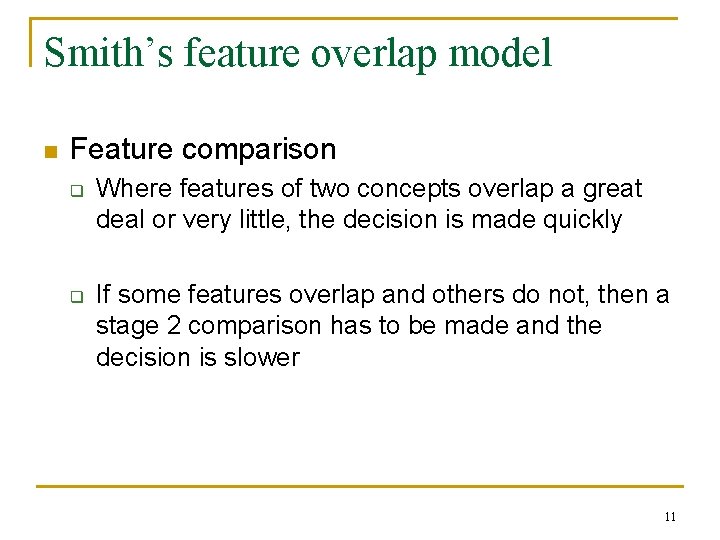 Smith’s feature overlap model n Feature comparison q q Where features of two concepts