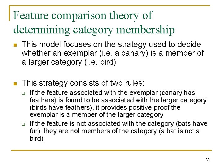 Feature comparison theory of determining category membership n This model focuses on the strategy
