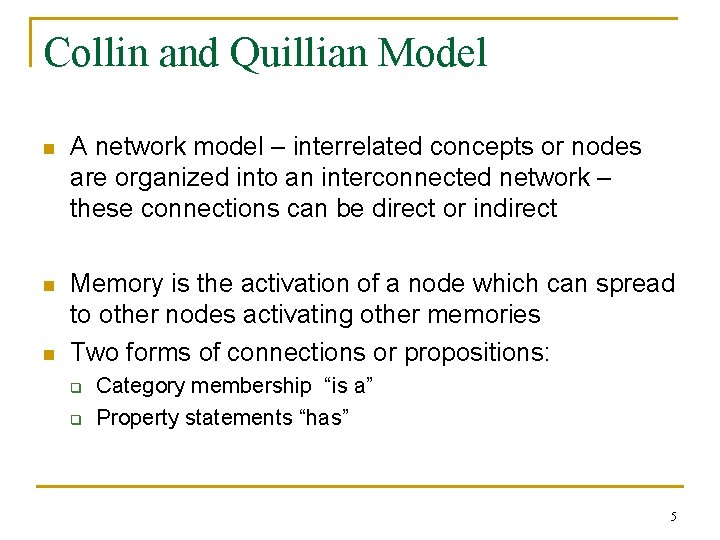 Collin and Quillian Model n A network model – interrelated concepts or nodes are