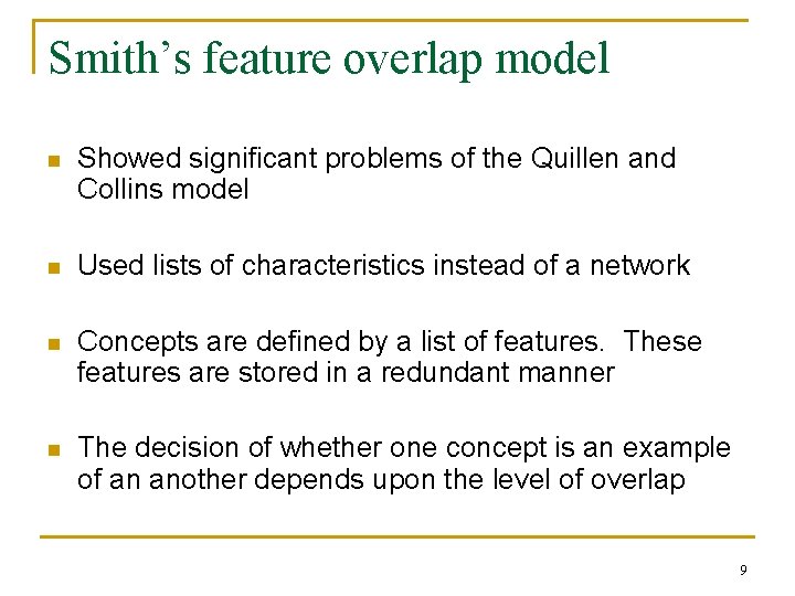 Smith’s feature overlap model n Showed significant problems of the Quillen and Collins model