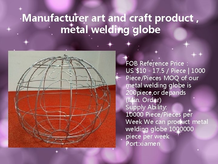 Manufacturer art and craft product , metal welding globe FOB Reference Price： US $10