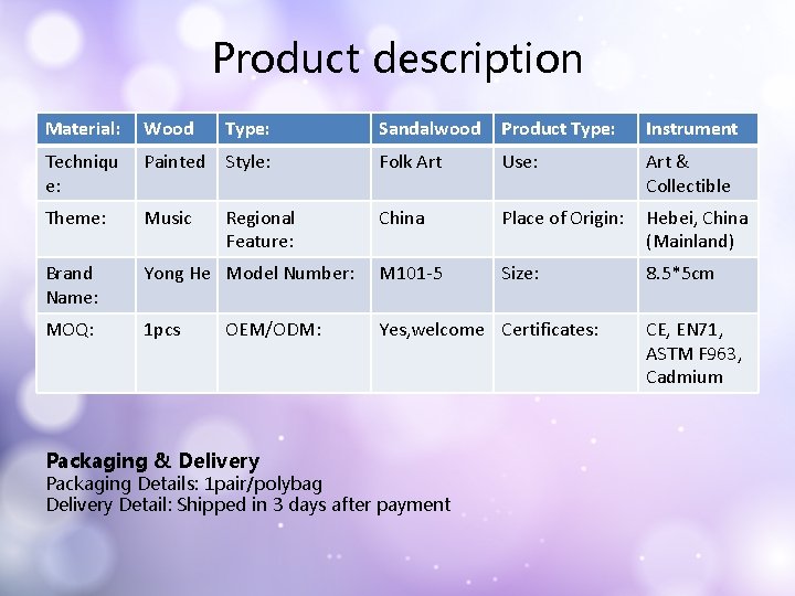 Product description Material: Wood Type: Sandalwood Product Type: Instrument Techniqu e: Painted Style: Folk