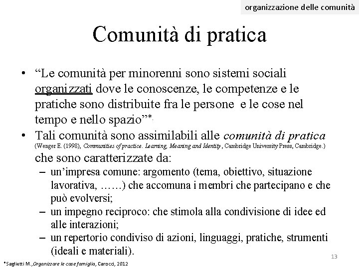 organizzazione delle comunità Comunità di pratica • “Le comunità per minorenni sono sistemi sociali organizzazione delle comunità Comunità di pratica • “Le comunità per minorenni sono sistemi sociali