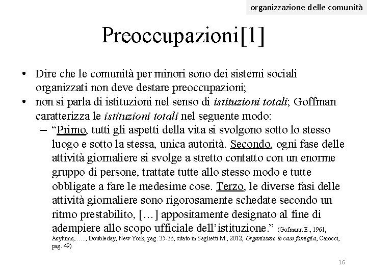 organizzazione delle comunità Preoccupazioni[1] • Dire che le comunità per minori sono dei sistemi