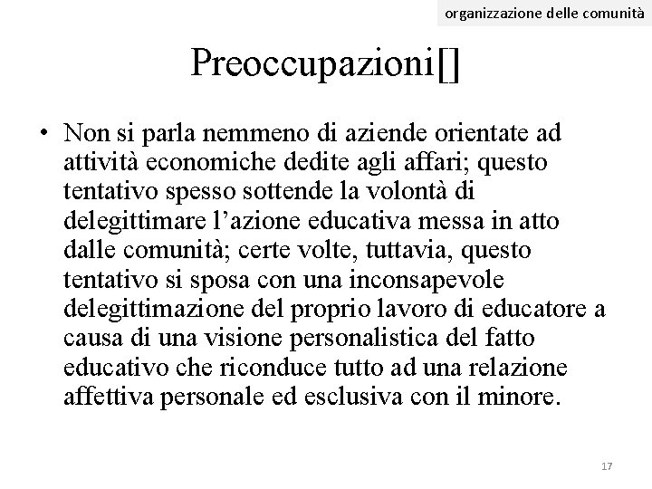 organizzazione delle comunità Preoccupazioni[] • Non si parla nemmeno di aziende orientate ad attività