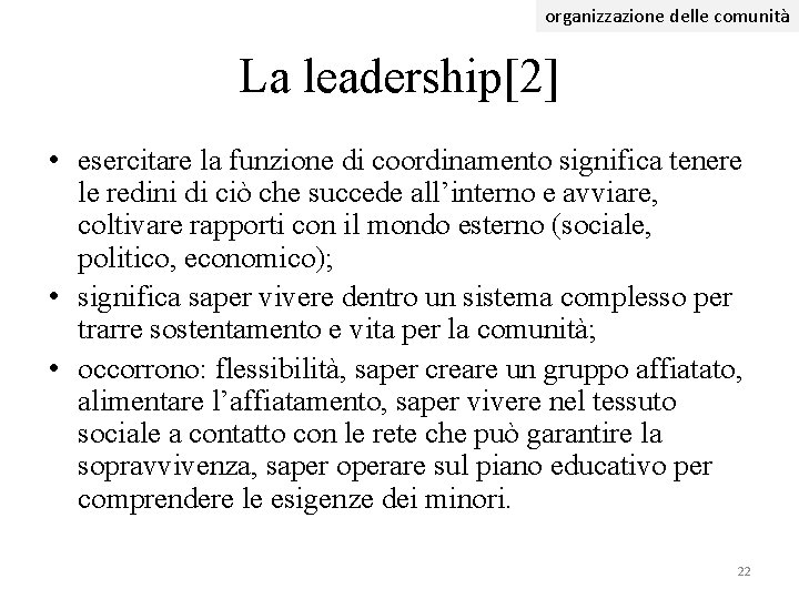 organizzazione delle comunità La leadership[2] • esercitare la funzione di coordinamento significa tenere le