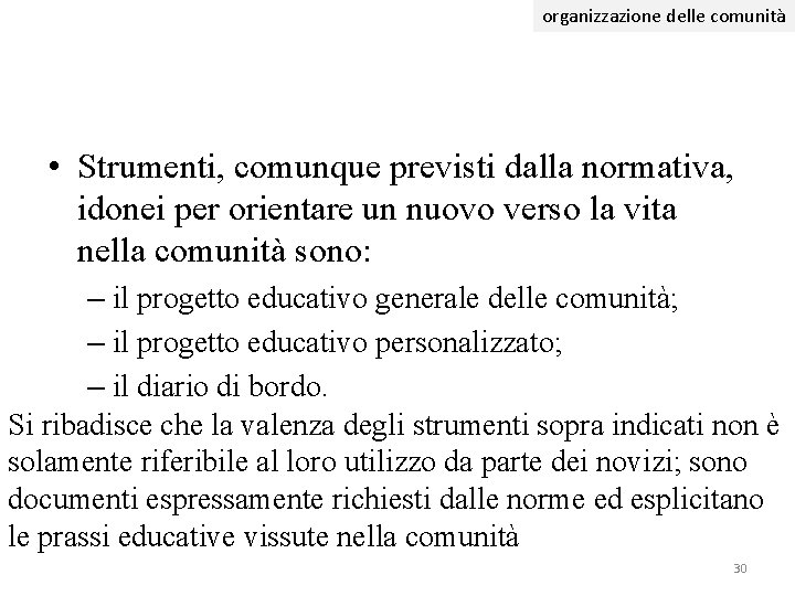 organizzazione delle comunità • Strumenti, comunque previsti dalla normativa, idonei per orientare un nuovo organizzazione delle comunità • Strumenti, comunque previsti dalla normativa, idonei per orientare un nuovo