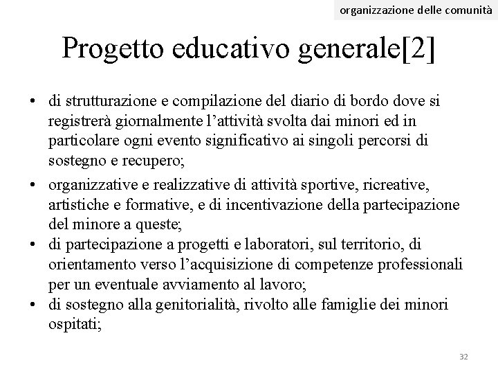 organizzazione delle comunità Progetto educativo generale[2] • di strutturazione e compilazione del diario di