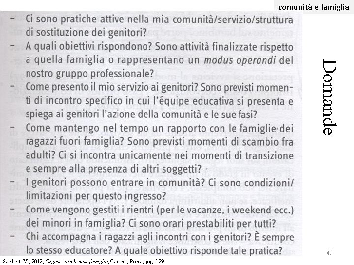 comunità e famiglia Domande 49 Saglietti M. , 2012, Organizzare le case famiglia, Carocci, comunità e famiglia Domande 49 Saglietti M. , 2012, Organizzare le case famiglia, Carocci,