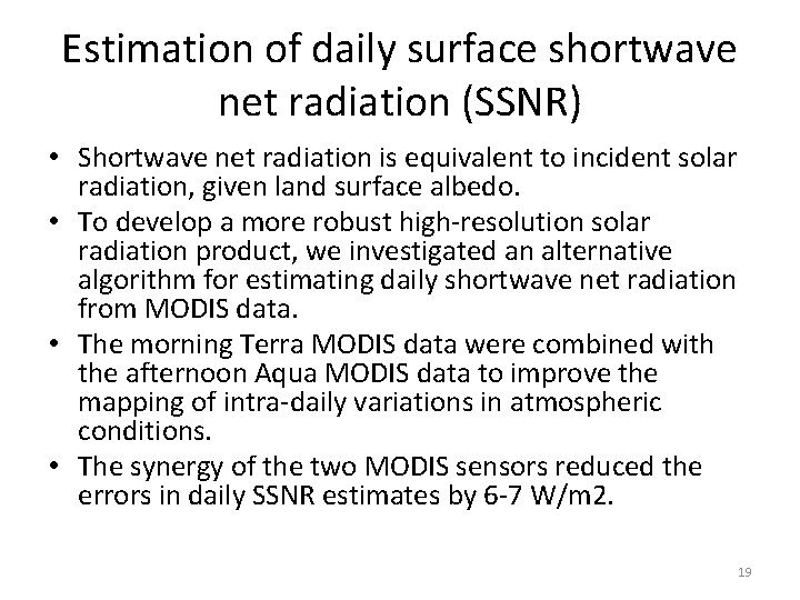 Estimation of daily surface shortwave net radiation (SSNR) • Shortwave net radiation is equivalent