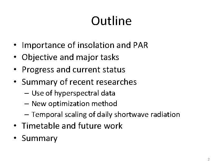 Outline • • Importance of insolation and PAR Objective and major tasks Progress and