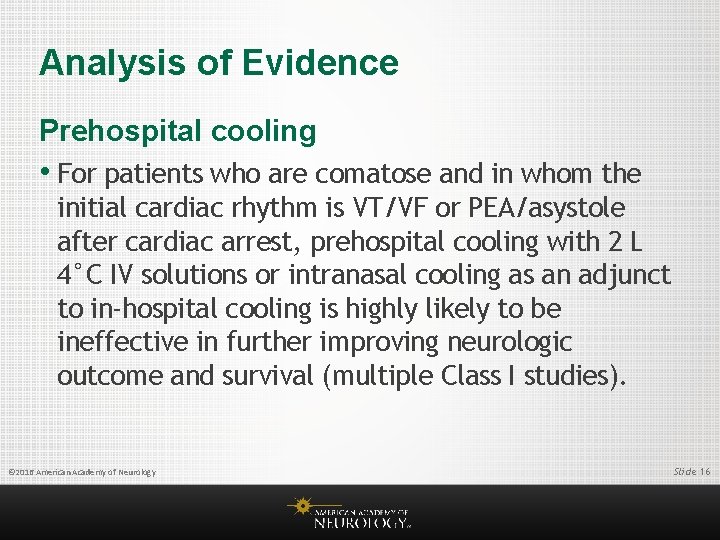 Analysis of Evidence Prehospital cooling • For patients who are comatose and in whom
