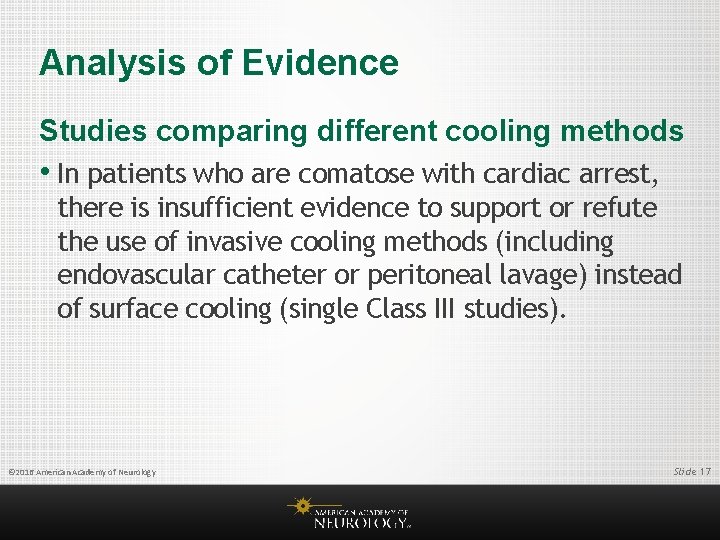 Analysis of Evidence Studies comparing different cooling methods • In patients who are comatose