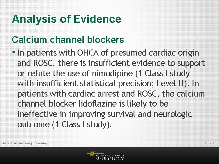 Analysis of Evidence Calcium channel blockers • In patients with OHCA of presumed cardiac