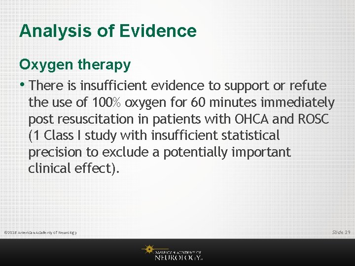 Analysis of Evidence Oxygen therapy • There is insufficient evidence to support or refute