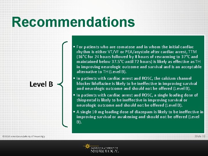 Recommendations Level B © 2016 American Academy of Neurology • For patients who are