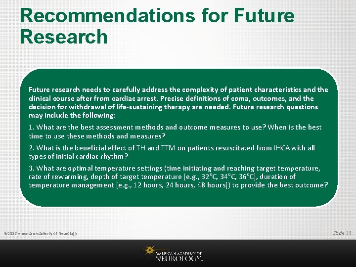 Recommendations for Future Research Future research needs to carefully address the complexity of patient