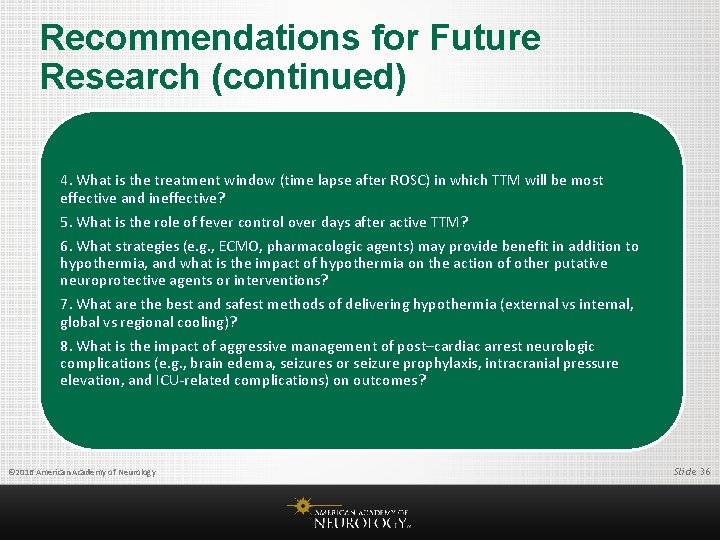 Recommendations for Future Research (continued) 4. What is the treatment window (time lapse after