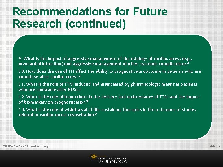 Recommendations for Future Research (continued) 9. What is the impact of aggressive management of