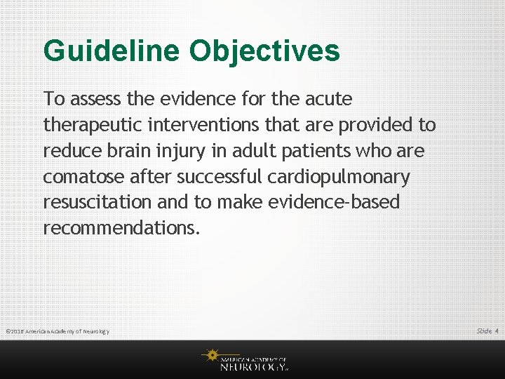 Guideline Objectives To assess the evidence for the acute therapeutic interventions that are provided