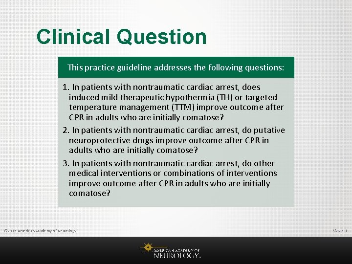 Clinical Question This practice guideline addresses the following questions: 1. In patients with nontraumatic