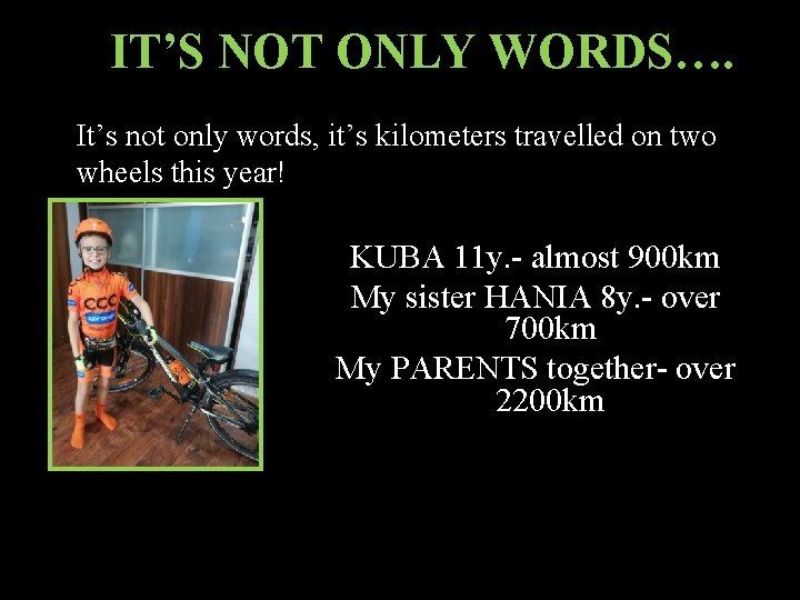 IT’S NOT ONLY WORDS…. It’s not only words, it’s kilometers travelled on two wheels