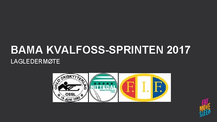 BAMA KVALFOSS-SPRINTEN 2017 LAGLEDERMØTE 