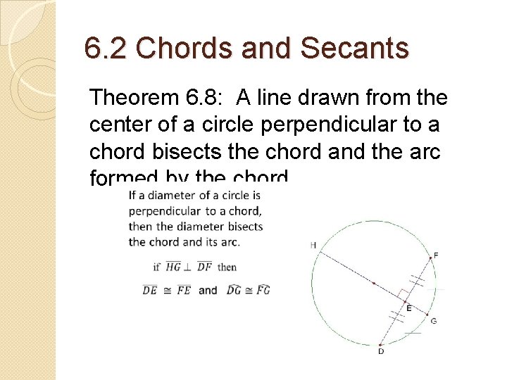 6. 2 Chords and Secants Theorem 6. 8: A line drawn from the center 6. 2 Chords and Secants Theorem 6. 8: A line drawn from the center